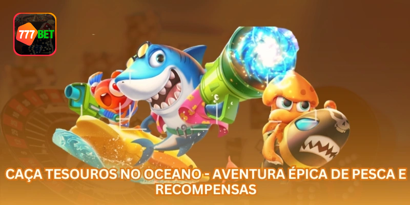 Caça Tesouros no Oceano combina jogo de pesca, criaturas especiais, armas virtuais e recompensas em uma aventura visual de cassino online.