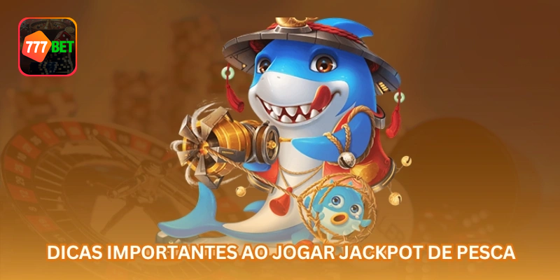 Dicas importantes para Jackpot da Pesca: escolha armas com cuidado, acompanhe eventos e evite gastar saldo por impulso.